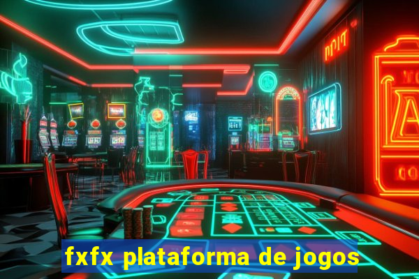 fxfx plataforma de jogos